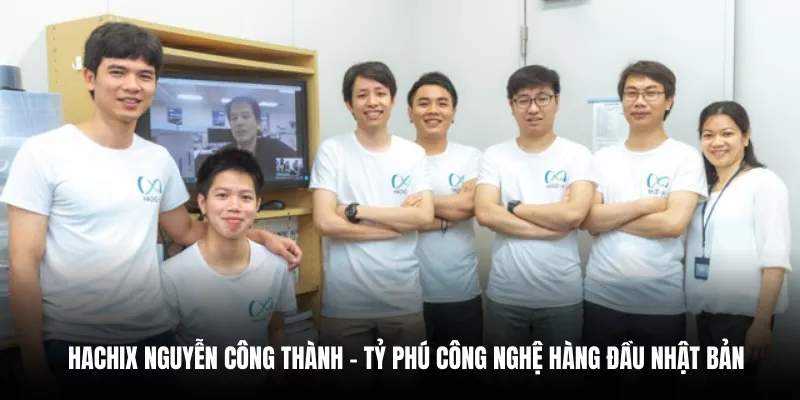 Hachix Nguyễn Công Thành – tác giả EV88 tỷ phú công nghệ hàng đầu Nhật Bản.